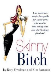 Skinny Bitch is a must read